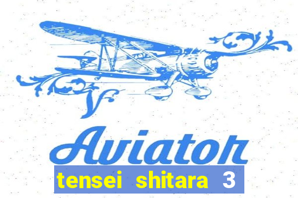 tensei shitara 3 temporada dublado